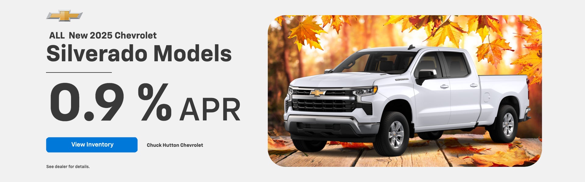 0.9% APR on ALL New 2025 Silverado Models